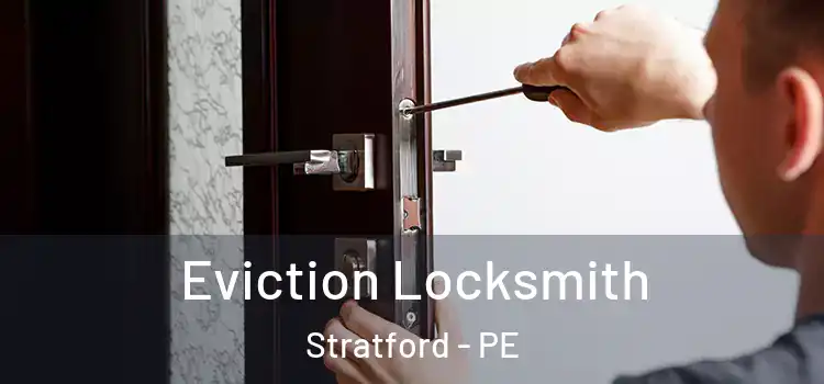 Eviction Locksmith Stratford - PE