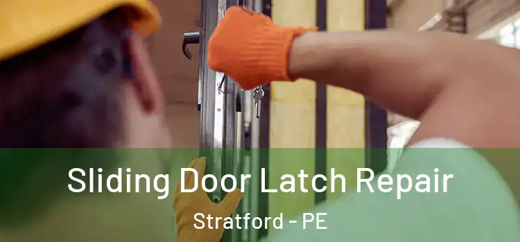 Sliding Door Latch Repair Stratford - PE
