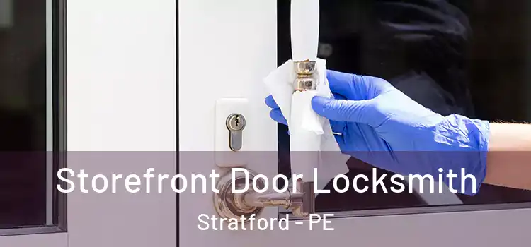  Storefront Door Locksmith Stratford - PE